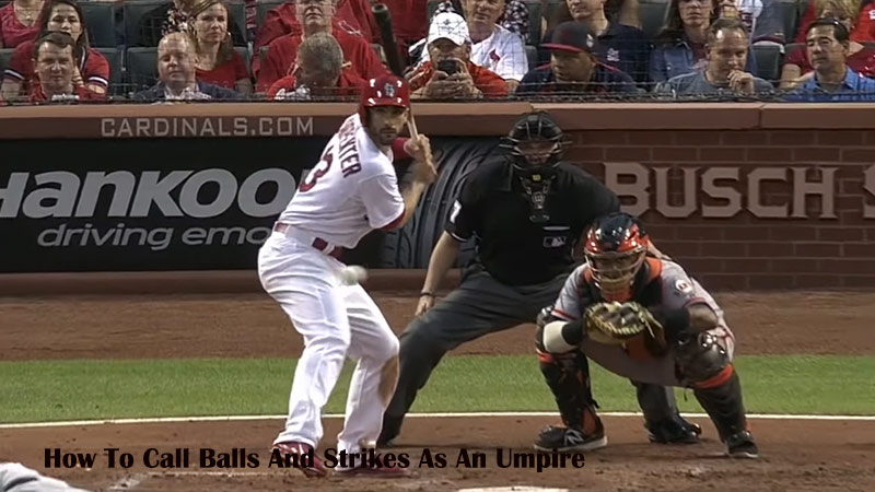 How To Call Balls And Strikes As An Umpire