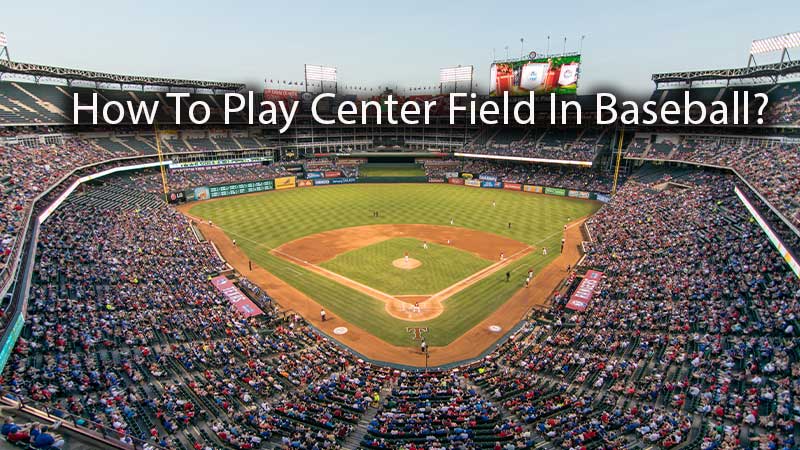 How To Play Center Field In Baseball