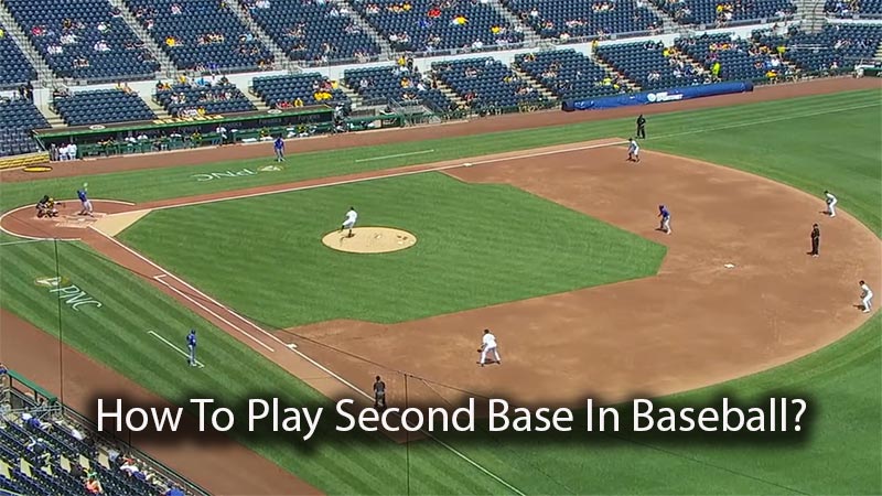 How To Play Second Base In Baseball