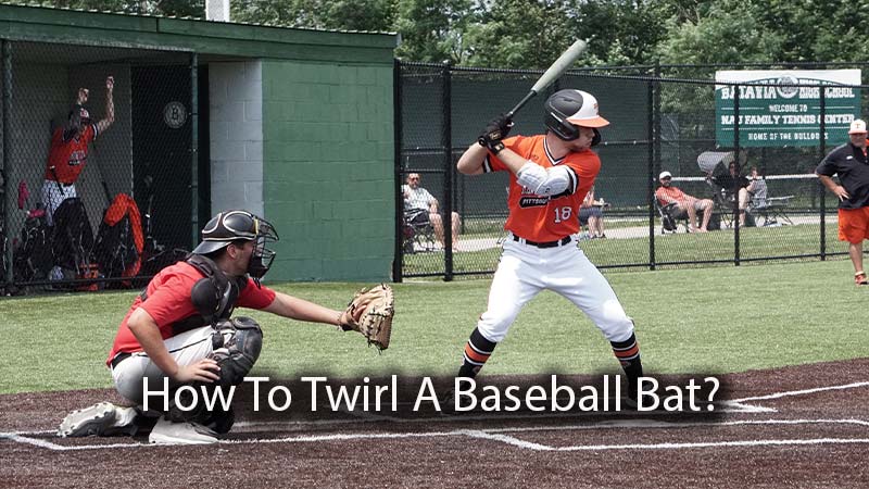 How To Twirl A Baseball Bat