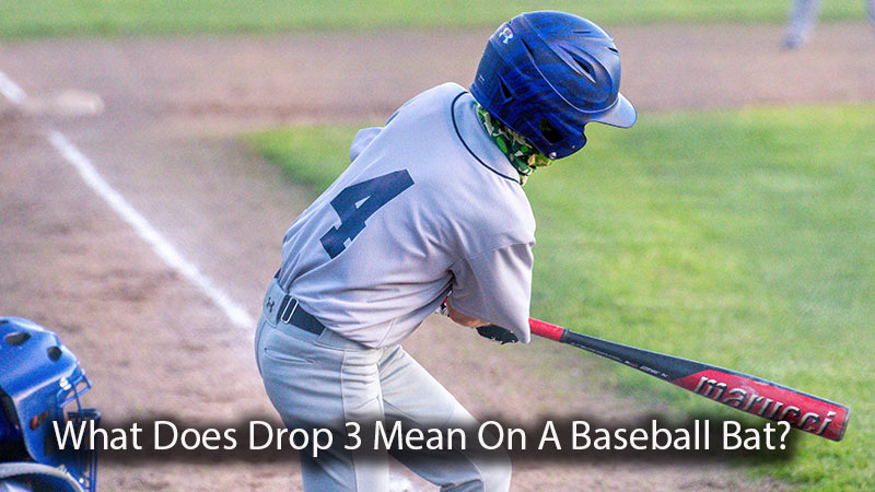 What Does Drop 3 Mean On A Baseball Bat