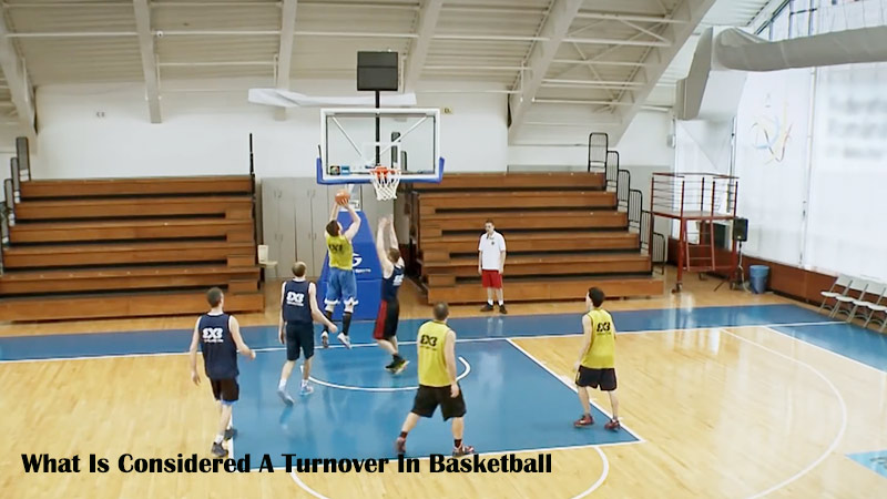What Is Considered A Turnover In Basketball