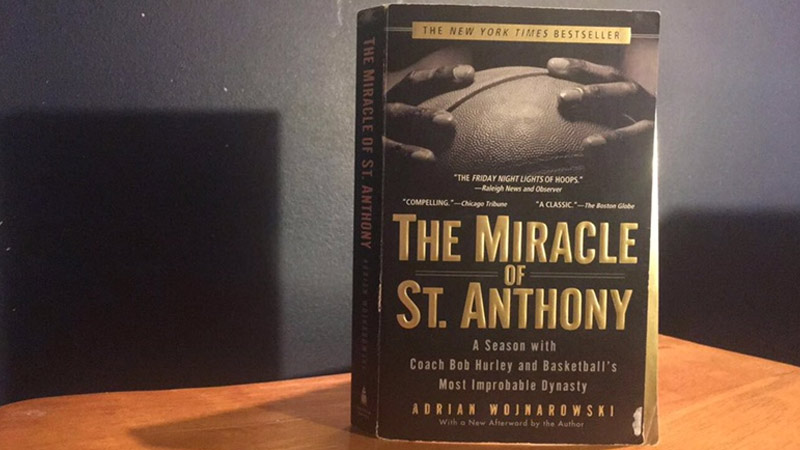 The Miracle of St. Anthony: A Season with Coach Bob Hurley and Basketball's Most Improbable Dynasty
