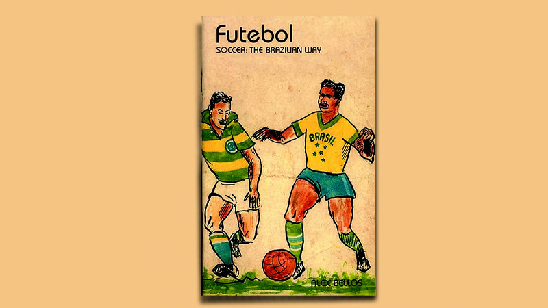 Futebol: The Brazilian Way of Life" by Alex Bellos (2002)