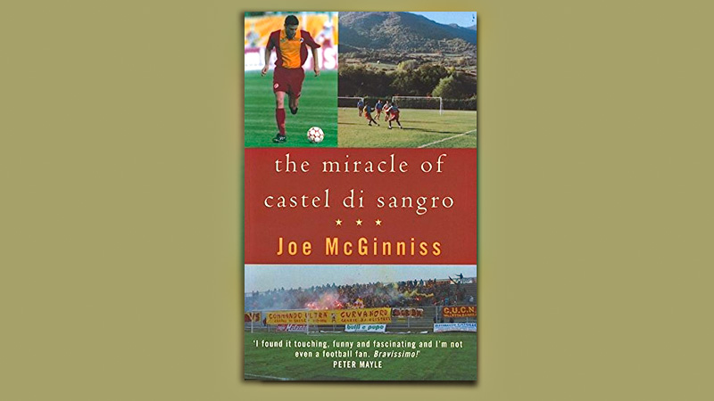 The Miracle of Castel di Sangro" by Joe McGinniss (1999)